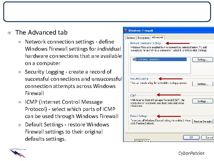 Local Firewall – Advanced Tab The Advanced tab Network connection settings - define Windows