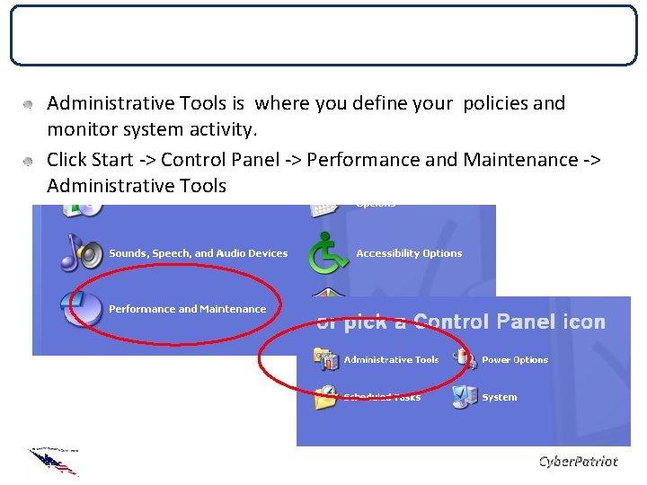 Performance and Maintenance Administrative Tools is where you define your policies and monitor system