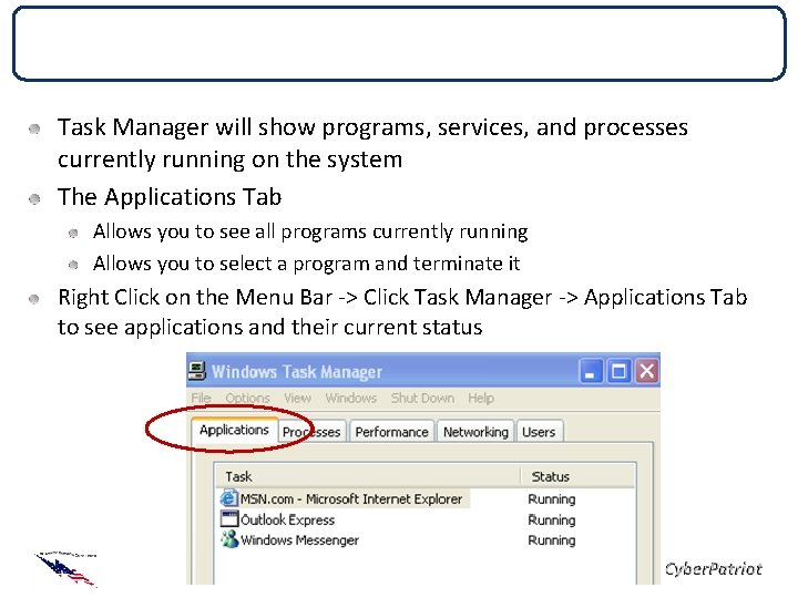 Performance Monitoring Task Manager will show programs, services, and processes currently running on the