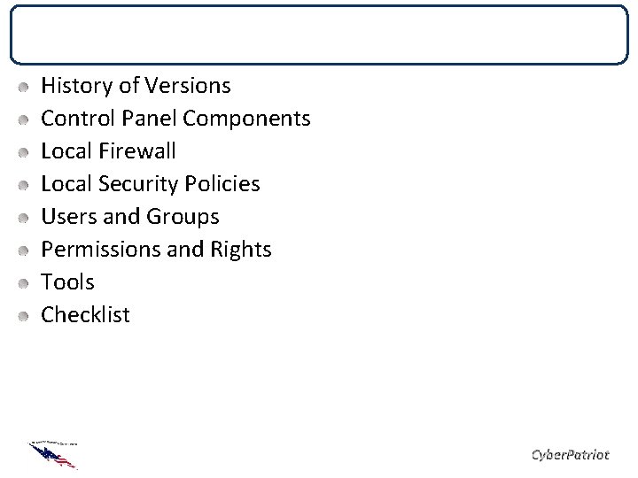 Windows Operating System History of Versions Control Panel Components Local Firewall Local Security Policies