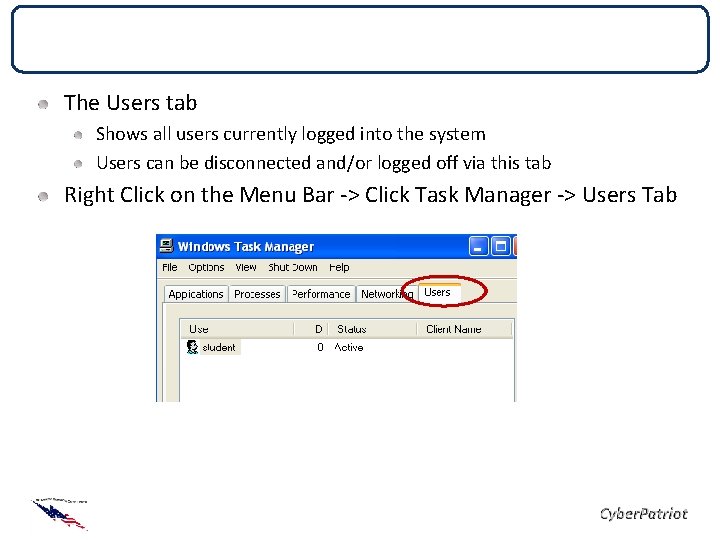 Performance Monitoring The Users tab Shows all users currently logged into the system Users