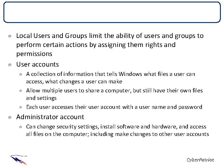 User Accounts Local Users and Groups limit the ability of users and groups to