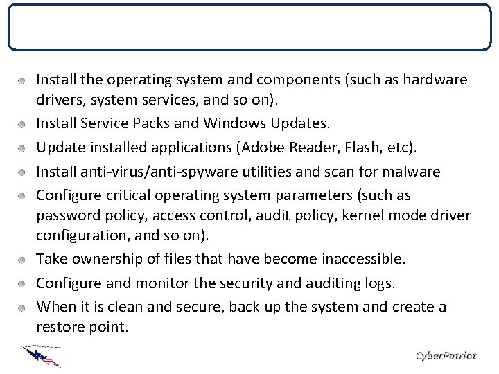 First Steps to Securing a Machine Install the operating system and components (such as