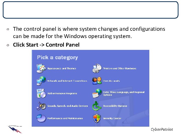 Control Panel The control panel is where system changes and configurations can be made