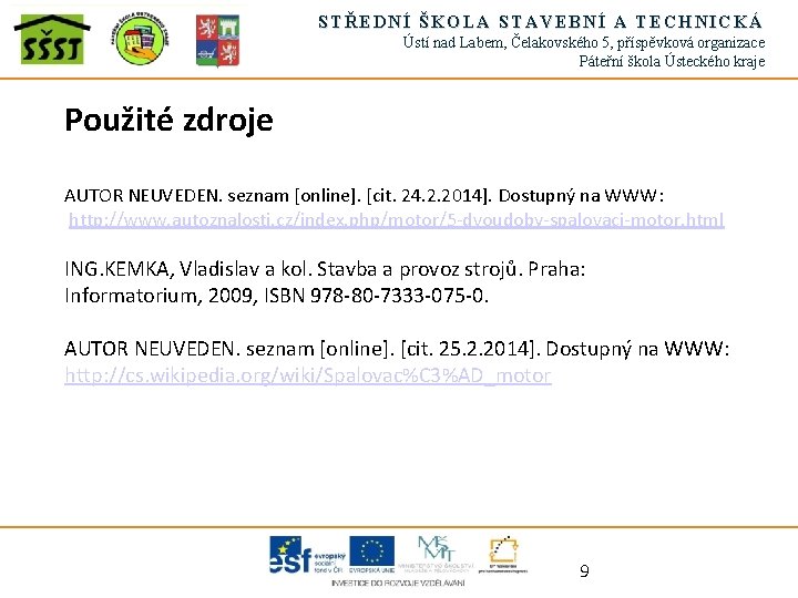 STŘEDNÍ ŠKOLA STAVEBNÍ A TECHNICKÁ Ústí nad Labem, Čelakovského 5, příspěvková organizace Páteřní škola