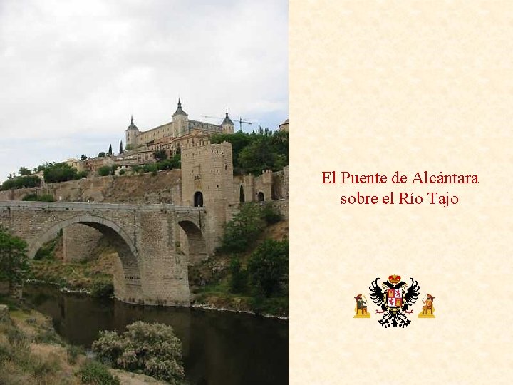 El Puente de Alcántara sobre el Río Tajo 