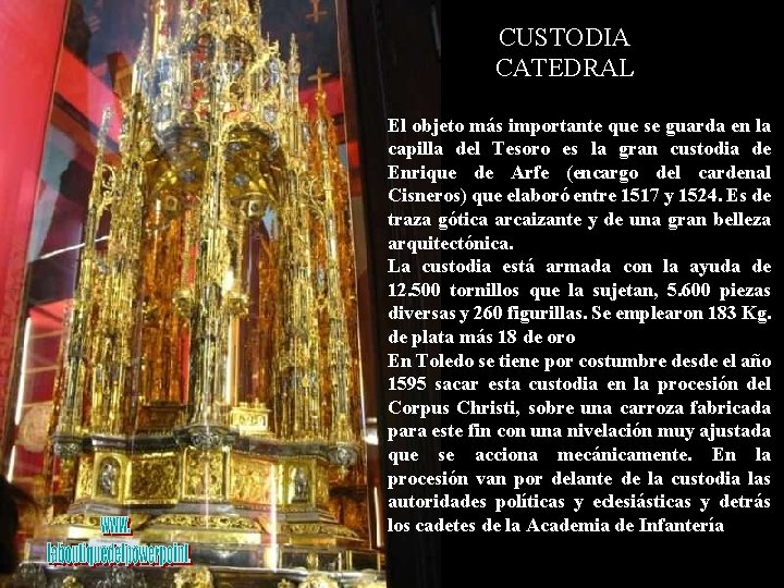 CUSTODIA CATEDRAL El objeto más importante que se guarda en la capilla del Tesoro