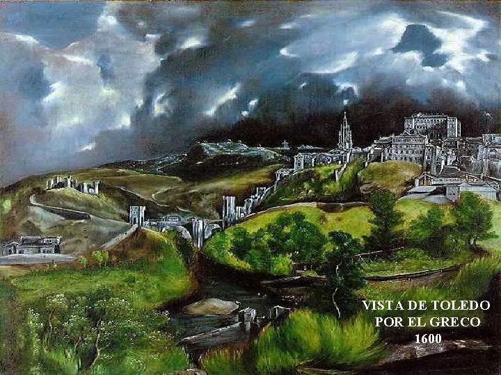 VISTA DE TOLEDO POR EL GRECO 1600 