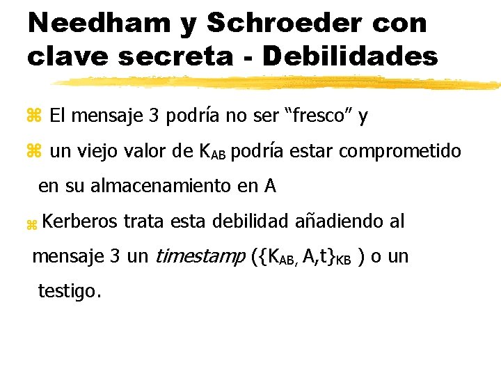 Needham y Schroeder con clave secreta - Debilidades z El mensaje 3 podría no