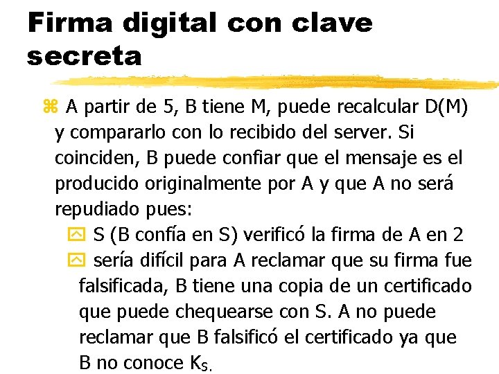 Firma digital con clave secreta z A partir de 5, B tiene M, puede