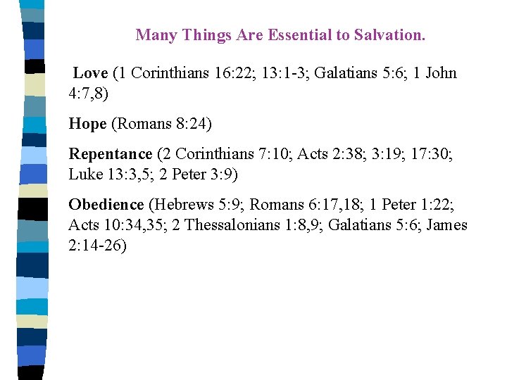 Many Things Are Essential to Salvation. Love (1 Corinthians 16: 22; 13: 1 -3;