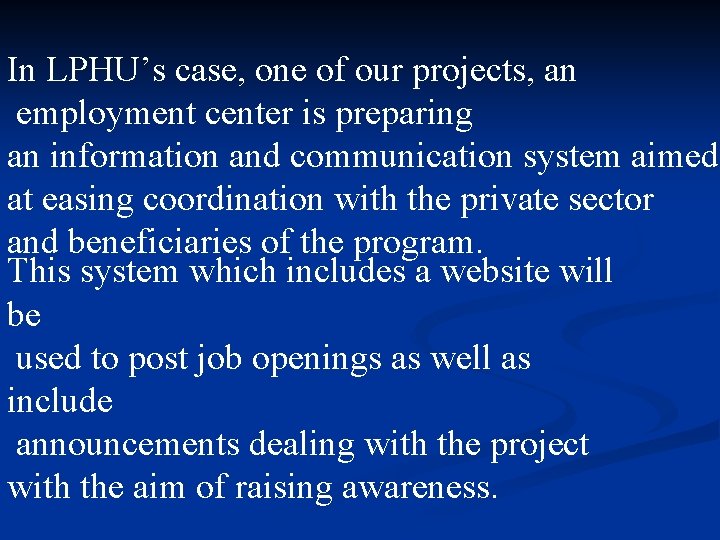 In LPHU’s case, one of our projects, an employment center is preparing an information