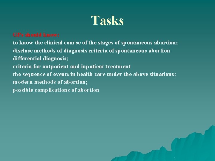 Tasks GPs should know: to know the clinical course of the stages of spontaneous Tasks GPs should know: to know the clinical course of the stages of spontaneous