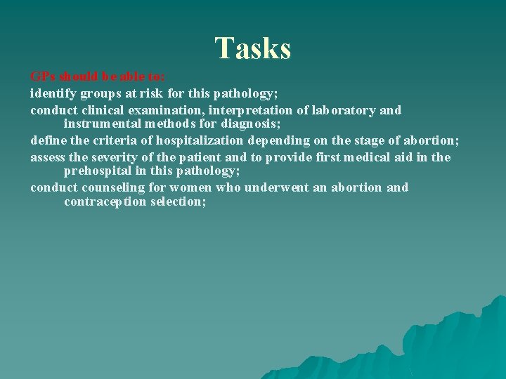 Tasks GPs should be able to: identify groups at risk for this pathology; conduct Tasks GPs should be able to: identify groups at risk for this pathology; conduct