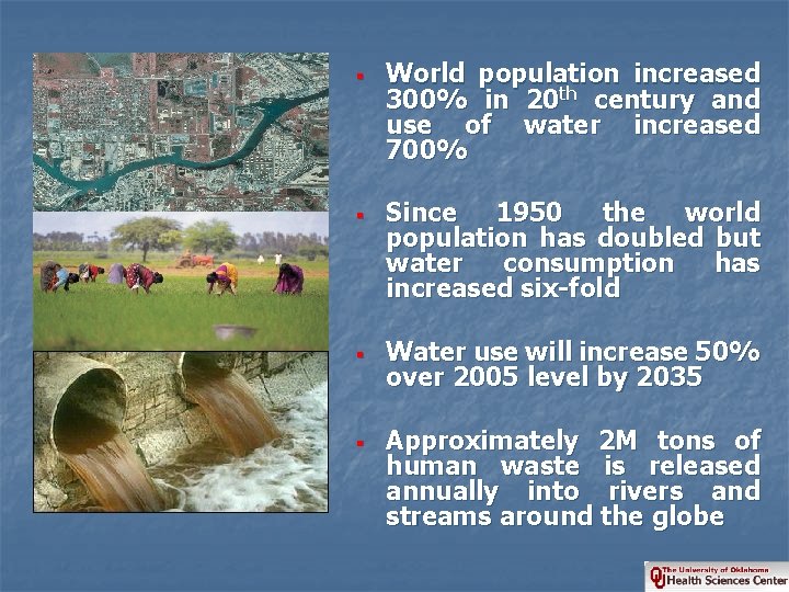 § § World population increased 300% in 20 th century and use of water