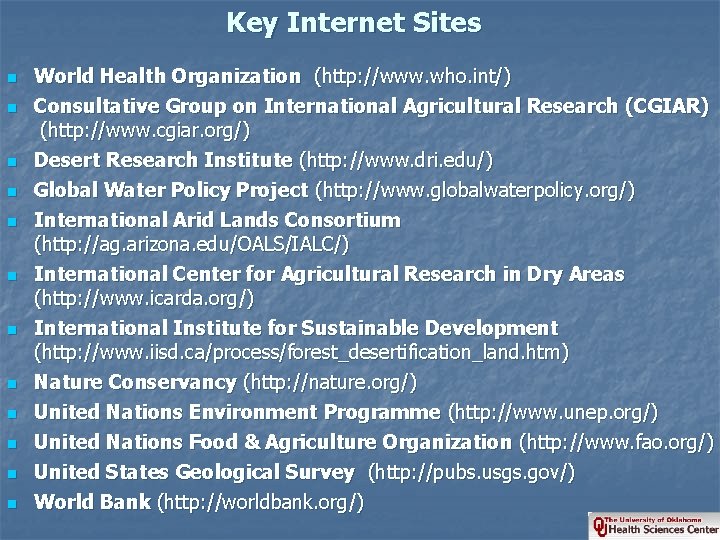 Key Internet Sites n n n World Health Organization (http: //www. who. int/) Consultative