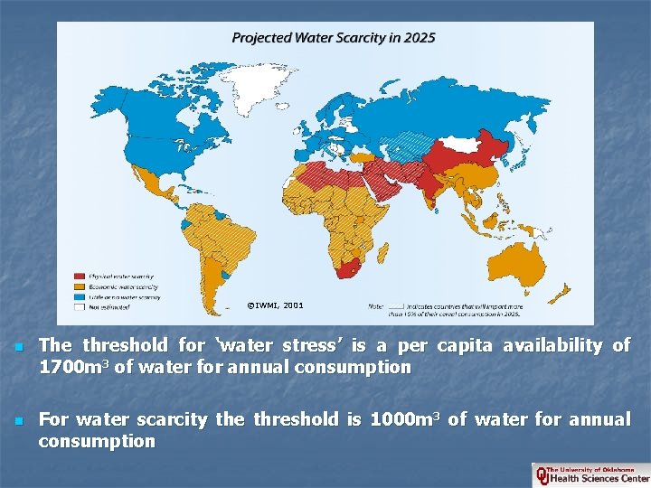 ©IWMI, 2001 n n The threshold for ‘water stress’ is a per capita availability