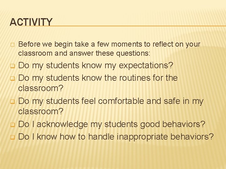 ACTIVITY � Before we begin take a few moments to reflect on your classroom