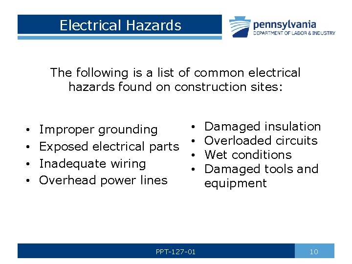 Electrical Hazards The following is a list of common electrical hazards found on construction