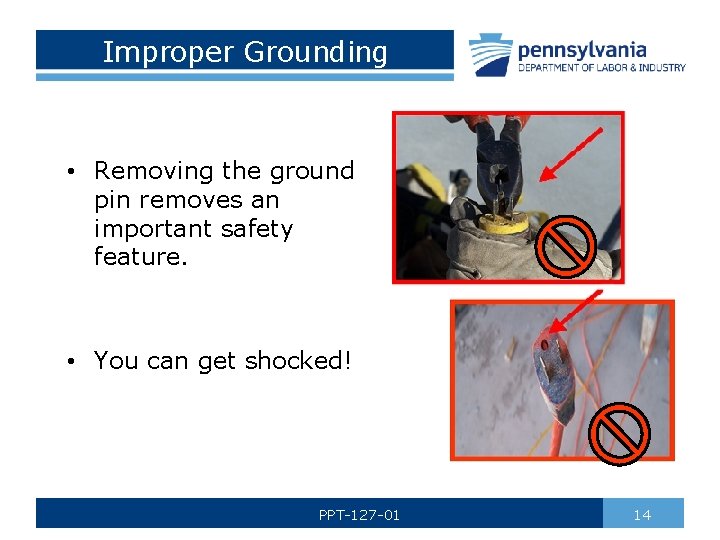 Improper Grounding • Removing the ground pin removes an important safety feature. • You