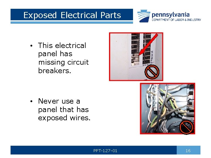 Exposed Electrical Parts • This electrical panel has missing circuit breakers. • Never use
