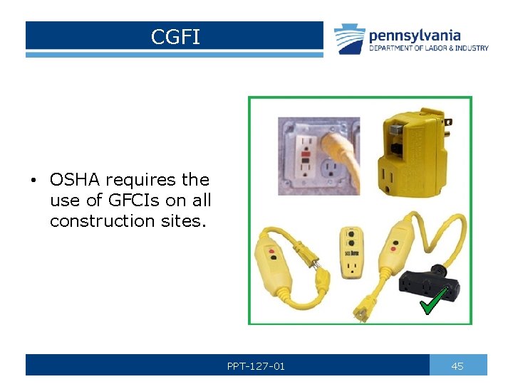 CGFI • OSHA requires the use of GFCIs on all construction sites. PPT-127 -01