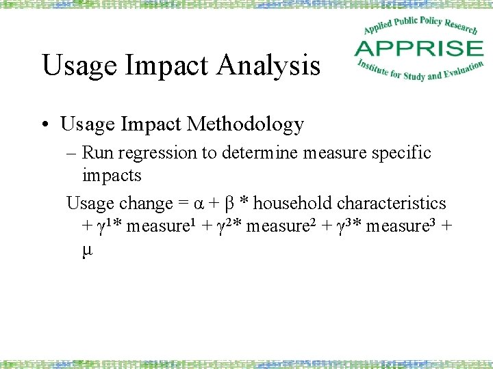 Usage Impact Analysis • Usage Impact Methodology – Run regression to determine measure specific