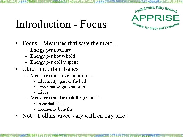 Introduction - Focus • Focus – Measures that save the most… – Energy per