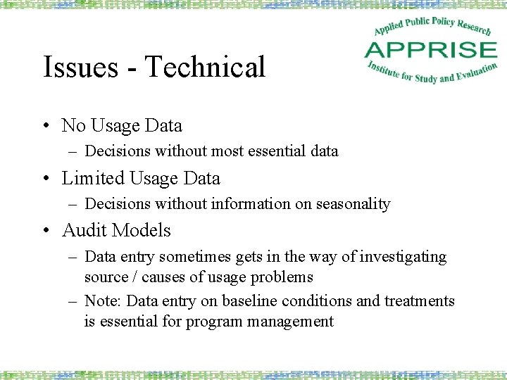 Issues - Technical • No Usage Data – Decisions without most essential data •