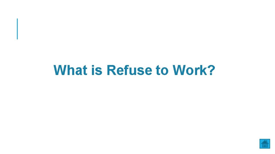 What is Refuse to Work? 