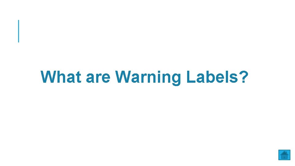 What are Warning Labels? 