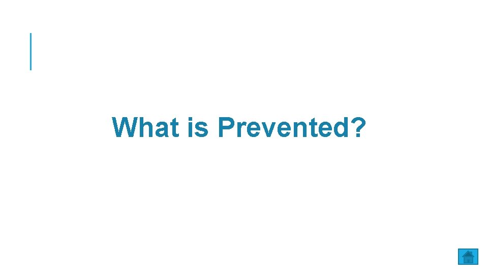 What is Prevented? 