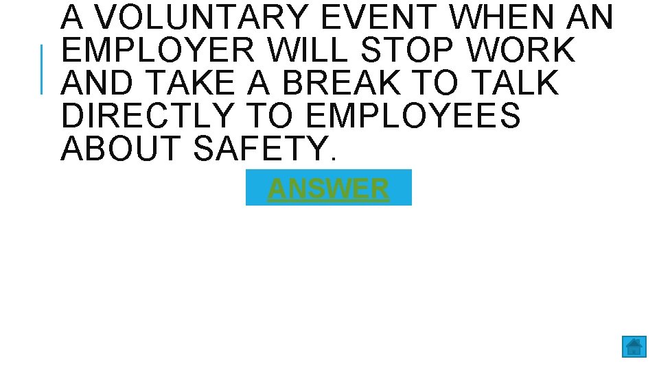 A VOLUNTARY EVENT WHEN AN EMPLOYER WILL STOP WORK AND TAKE A BREAK TO