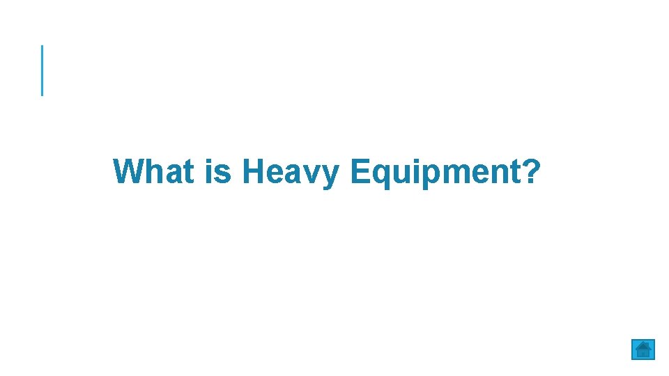 What is Heavy Equipment? 