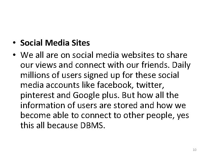  • Social Media Sites • We all are on social media websites to