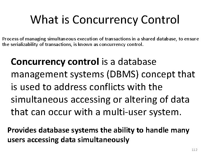 What is Concurrency Control Process of managing simultaneous execution of transactions in a shared