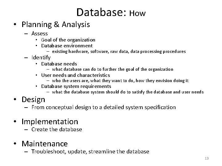 Database: How • Planning & Analysis – Assess • Goal of the organization •