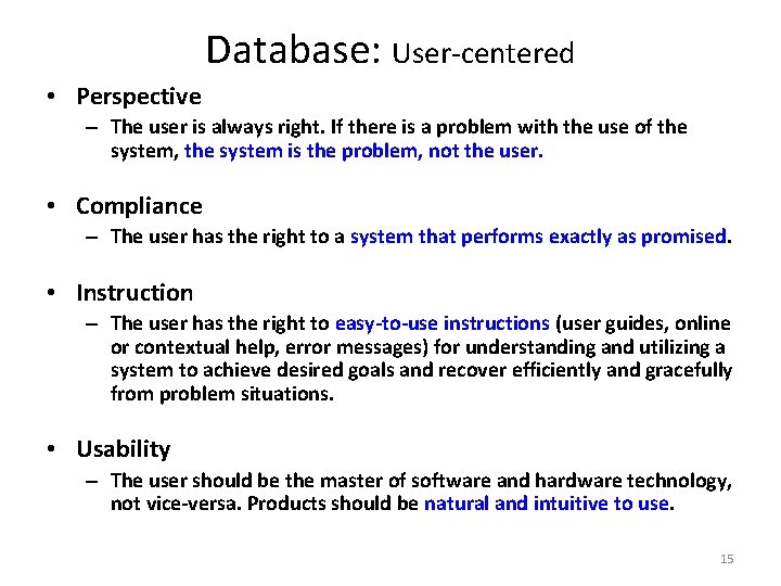 Database: User-centered • Perspective – The user is always right. If there is a