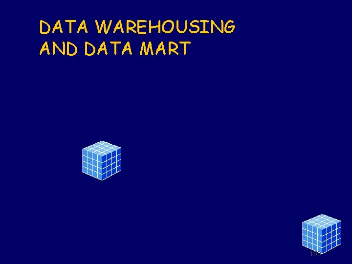 DATA WAREHOUSING AND DATA MART 159 