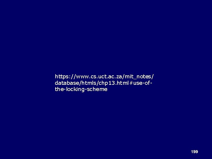 https: //www. cs. uct. ac. za/mit_notes/ database/htmls/chp 13. html#use-ofthe-locking-scheme 199 