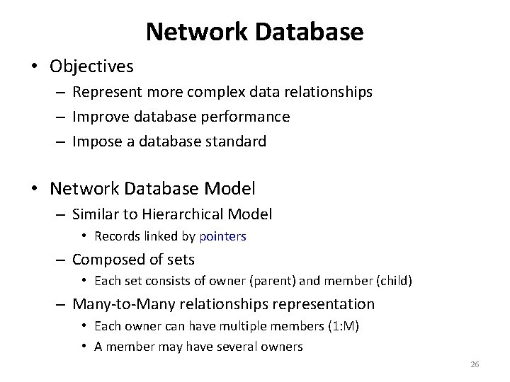 Network Database • Objectives – Represent more complex data relationships – Improve database performance