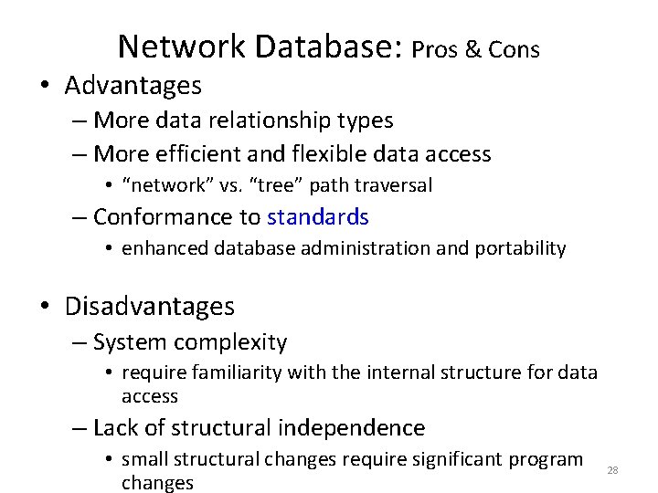 Network Database: Pros & Cons • Advantages – More data relationship types – More