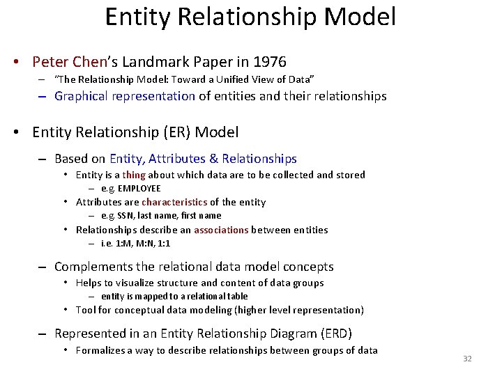 Entity Relationship Model • Peter Chen’s Landmark Paper in 1976 – “The Relationship Model: