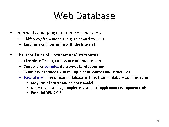 Web Database • Internet is emerging as a prime business tool – Shift away