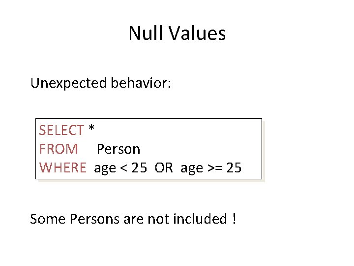 Null Values Unexpected behavior: SELECT * FROM Person WHERE age < 25 OR age