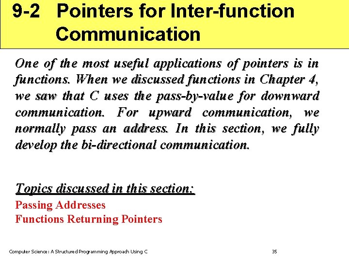 9 -2 Pointers for Inter-function Communication One of the most useful applications of pointers