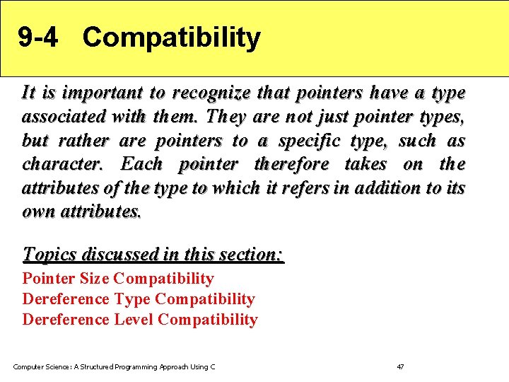 9 -4 Compatibility It is important to recognize that pointers have a type associated