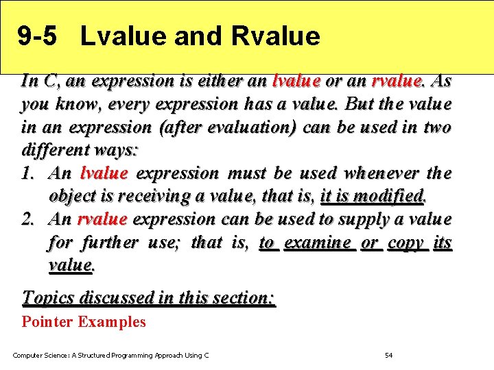 9 -5 Lvalue and Rvalue In C, an expression is either an lvalue or