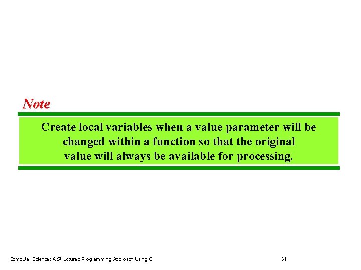 Note Create local variables when a value parameter will be changed within a function