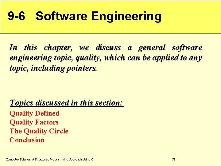 9 -6 Software Engineering In this chapter, we discuss a general software engineering topic,